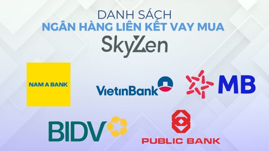 Các ngân hàng liên kết vay mua Sky Zen – Picity Sky Park